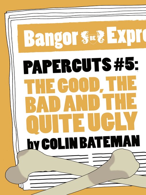Title details for The Good, The Bad and the Quite Ugly by Colin Bateman - Available